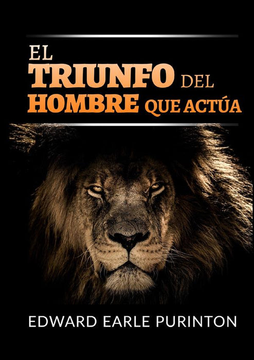 El Triunfo del Hombre que Actúa