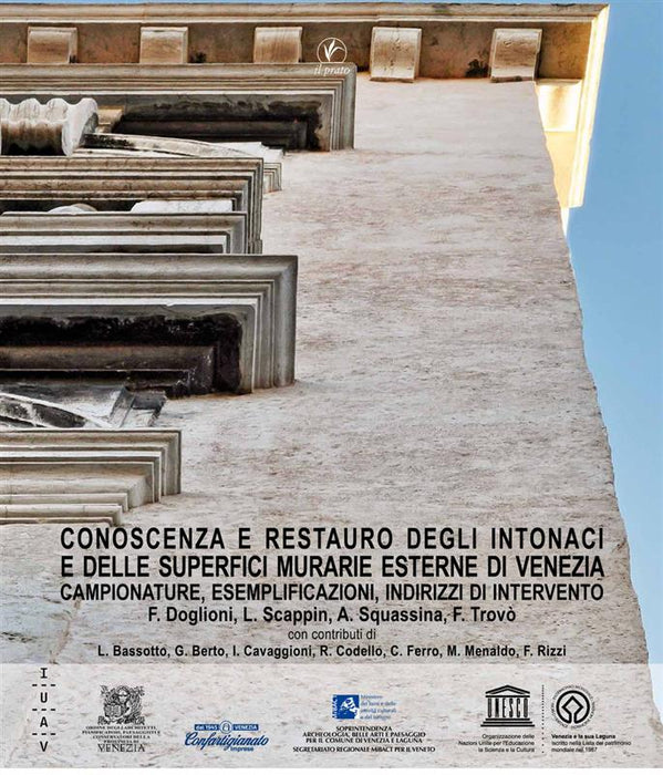 Conoscenza e restauro degli intonaci e delle superfici murarie esterne di Venezia. Campionature, esemplificazioni, indirizzi di intervento