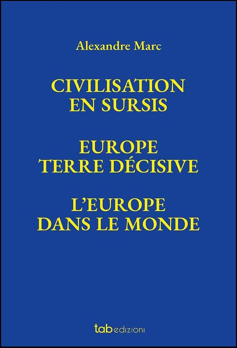 Civilisation en sursis | Europe. Terre décisive | L’Europe dans le monde