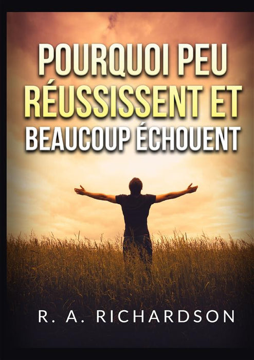 Pourquoi peu réussissent et beaucoup échouent