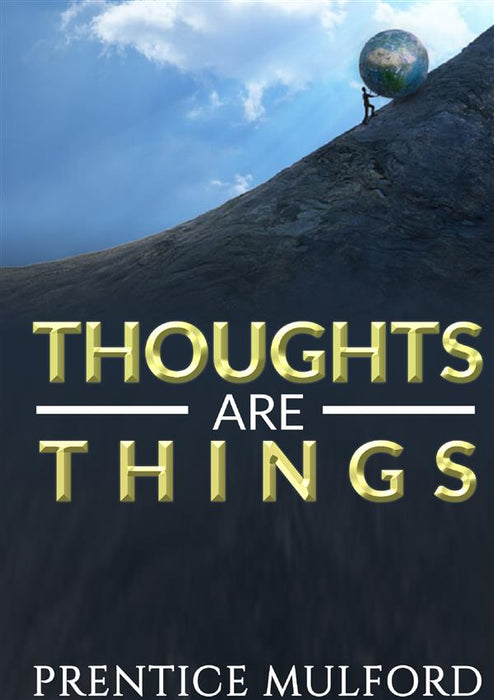 Thoughts are Things