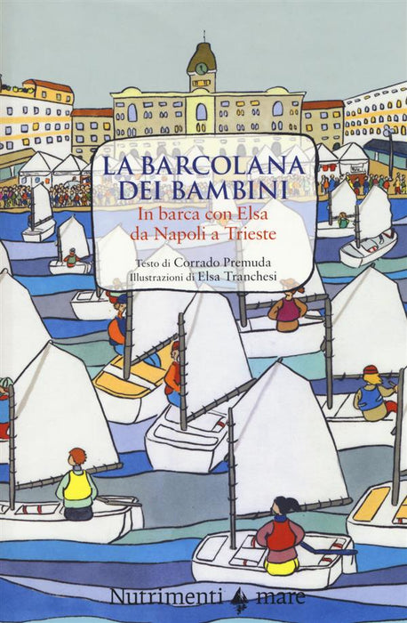 La Barcolana dei bambini. In barca con Elsa da Napoli a Trieste