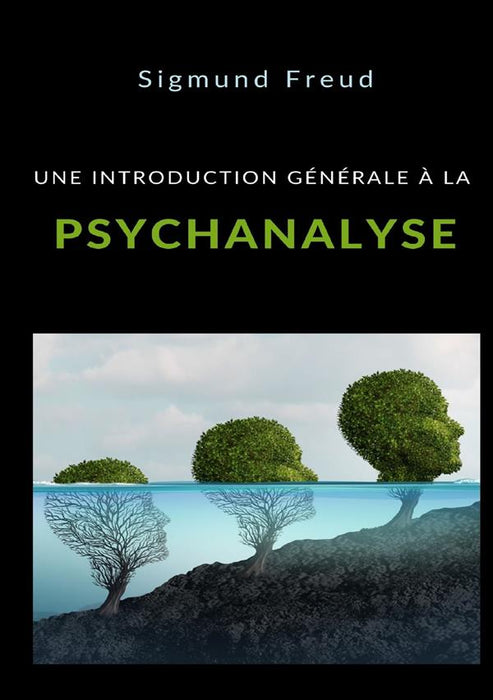 Une introduction générale à la Psychanalyse