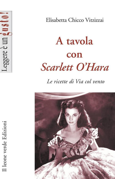 A tavola con Scarlett O'Hara. Le ricette di Via col vento