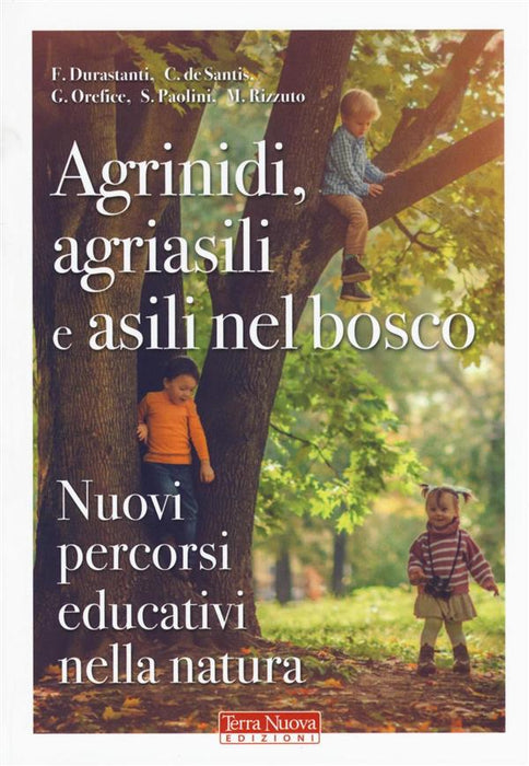 Agrinidi, agriasili e asili nel bosco. Nuovi percorsi educativi nella natura