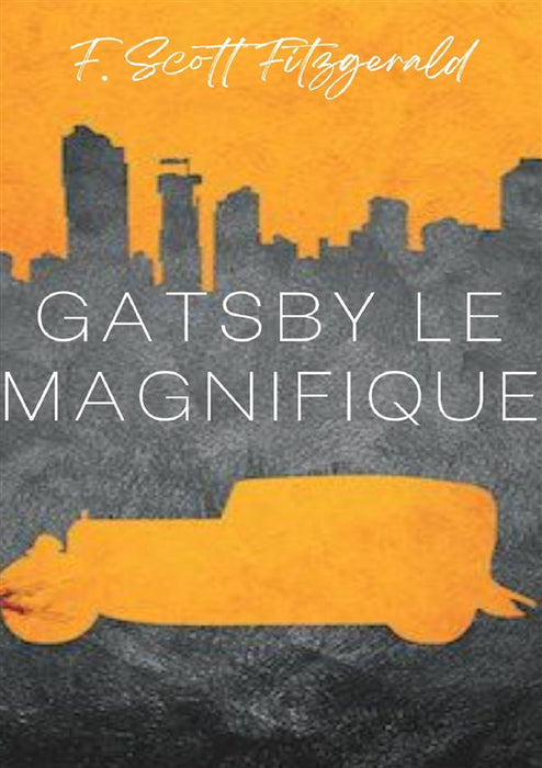 Gatsby le magnifique  (traduit)