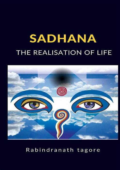 Sadhana, The Realisation of Life