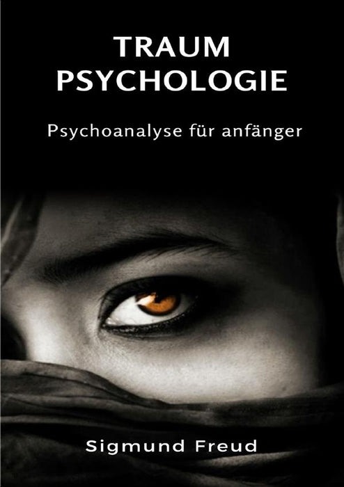 Traum-psychologie - Psychoanalyse für anfänger (übersetzt)