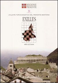 Exilles. Con 16 carte toponomastiche