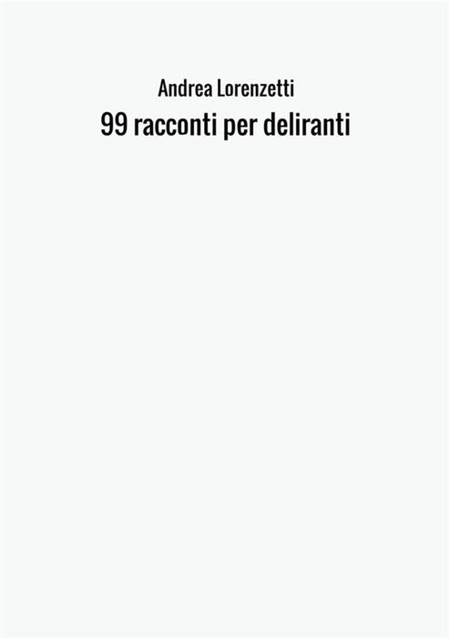 99 racconti per deliranti