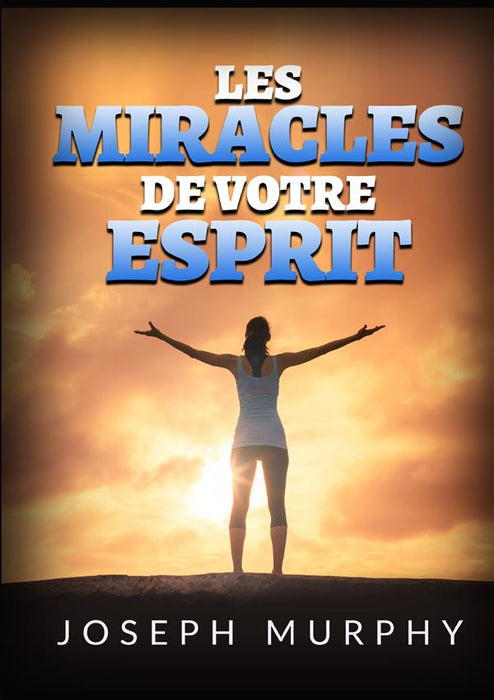 Les Miracles de votre esprit