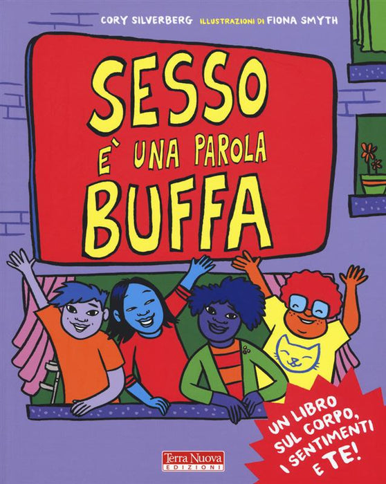 Sesso è una parola buffa. Un libro sul corpo, i sentimenti e te!