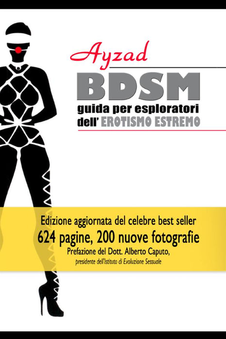 BDSM - Guida per esploratori dell'erotismo estremo (V edizione)