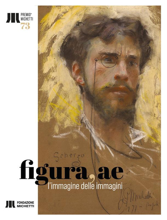 Figura, ae. L'immagine delle immagini. Catalogo della 73a edizione del Premio Michetti Francavilla al Mare (30 luglio - 25 settembre 2022)