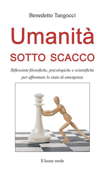 Umanità sotto scacco. Riflessioni filosofiche, psicologiche e scientifiche per affrontare lo stato di emergenza