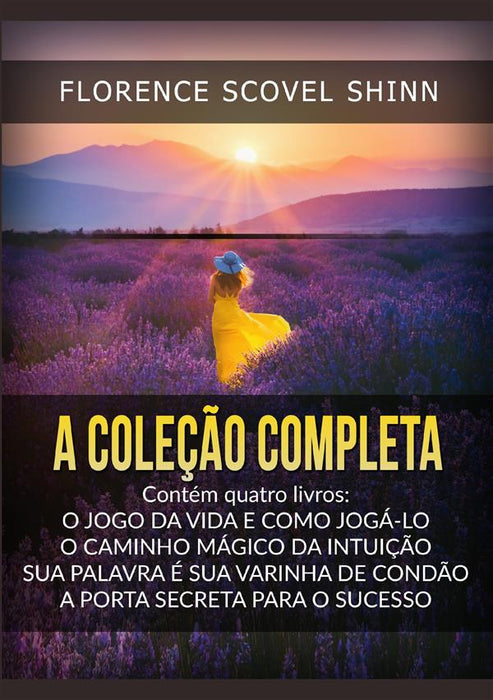 A Coleção Completa: contém quatro livros de Florence Scovel Shinn