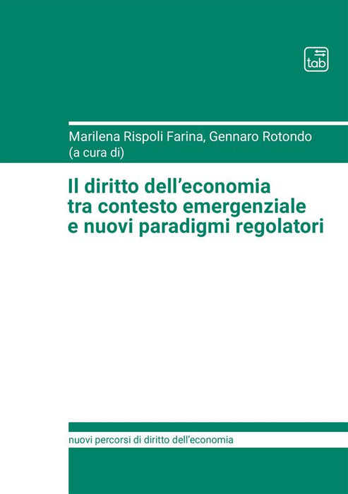 Il diritto dell’economia tra contesto emergenziale e nuovi paradigmi regolatori