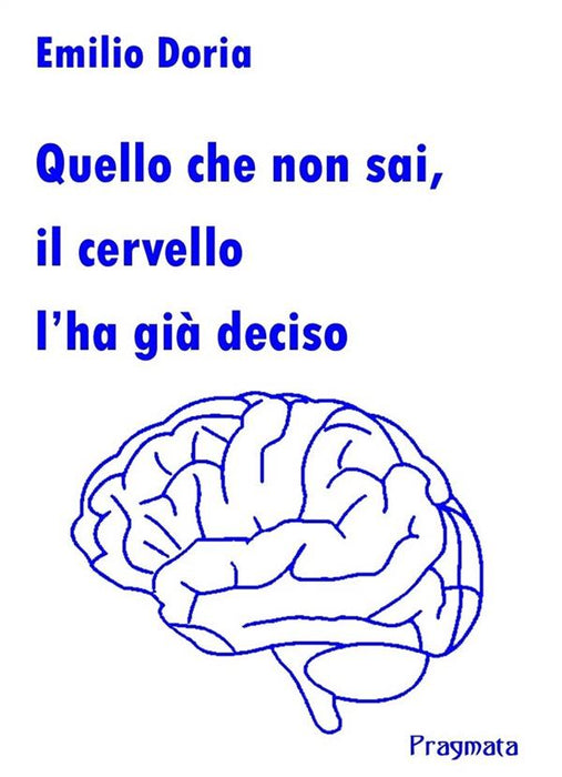 Quello che non sai, il cervello l’ha già deciso