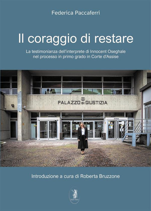 Il coraggio di restare. La testimonianza dell'interprete di Innocent Oseghale nel Processo in primo grado in Corte d’Assise