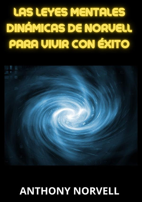 Las Leyes Mentales Dinámicas de Norvell para vivir con éxito