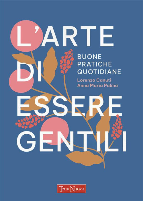 L' arte di essere gentili. Buone pratiche quotidiane