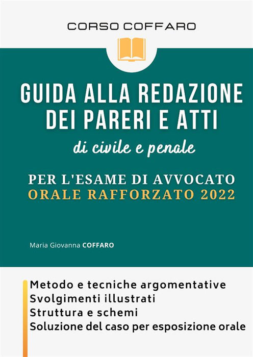 Guida alla redazione dei pareri e atti di civile e penale per l'esame di avvocato - Orale rafforzato