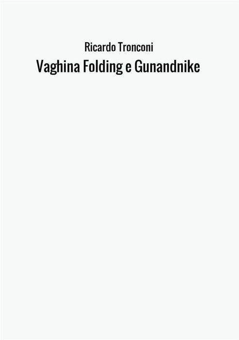 Vaghina Folding e Gunandnike