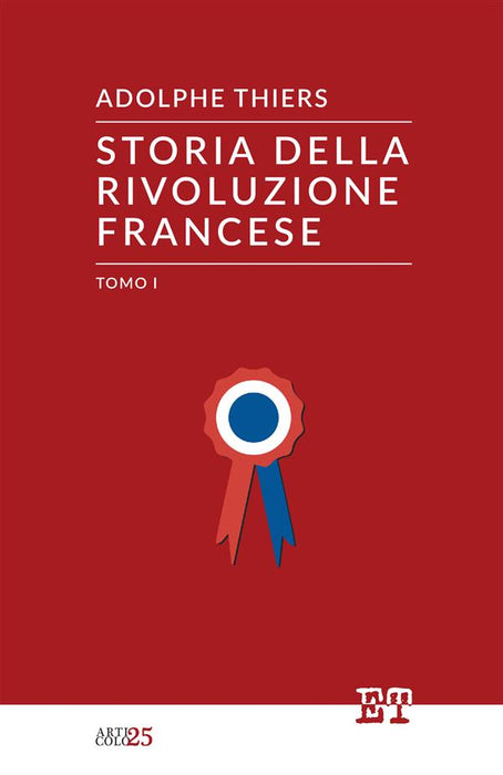 Storia della Rivoluzione Francese - Tomo I