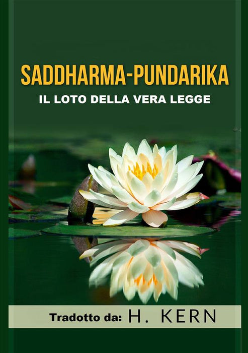 Saddharma Pundarika (Tradotto): Il Loto della vera Legge