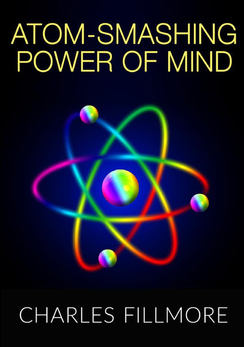 Atom-Smashing Power of Mind (unabridged edition)