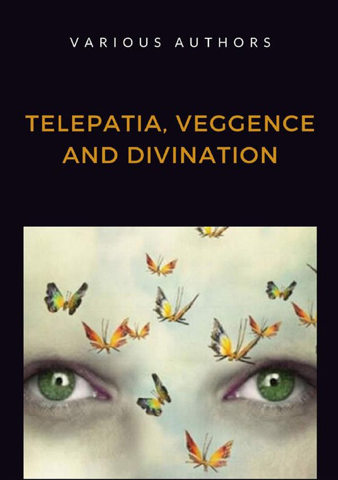 Telepatia, Veggence and Divination