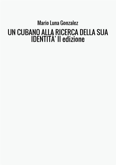 UN CUBANO ALLA RICERCA DELLA SUA IDENTITÀ' II edizione