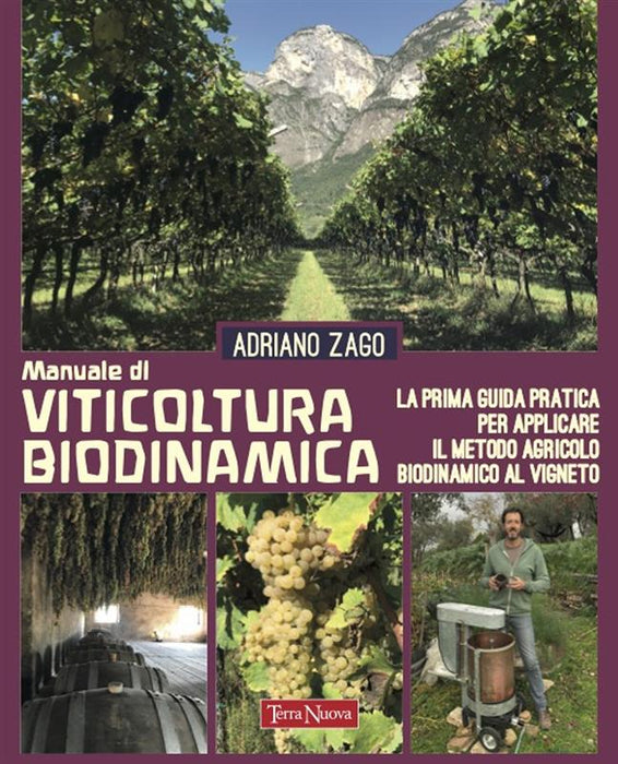 Manuale di viticoltura biodinamica. La prima guida pratica per applicare il metodo agricolo biodinamico al vigneto