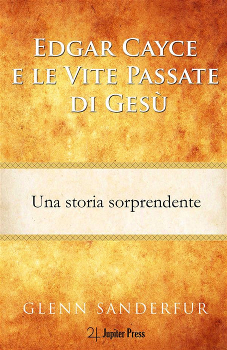 Edgar Cayce e le Vite Passate di Gesù