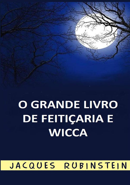 O Grande Livro de Feitiçaria e Wicca