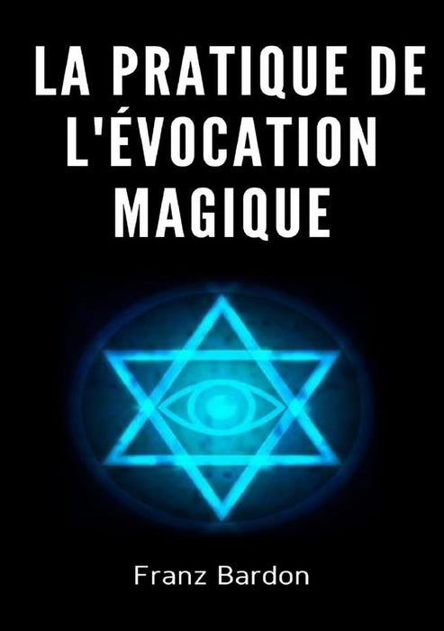  La pratique de l'évocation magique (traduit)