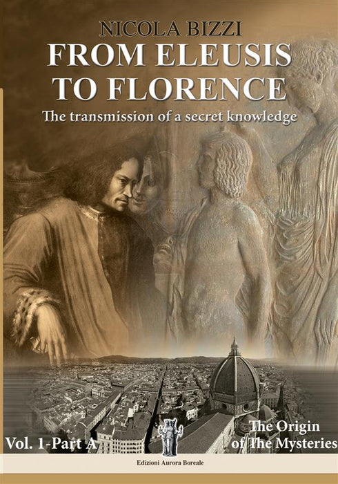 From Eleusis to Florence: The transmission of a secret knowledge