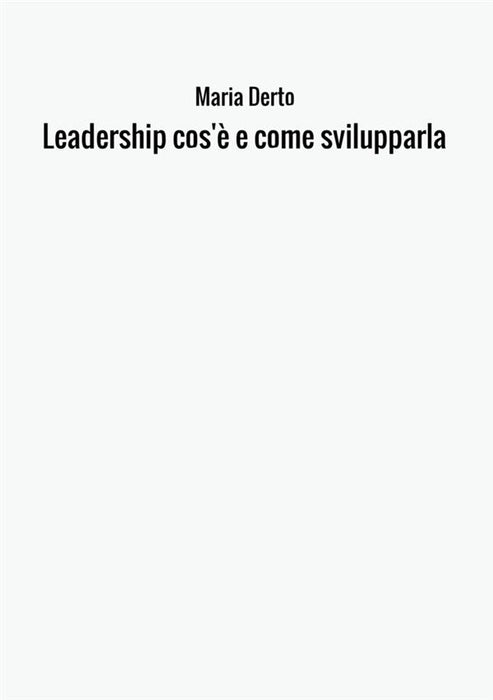 Leadership cos'è e come svilupparla
