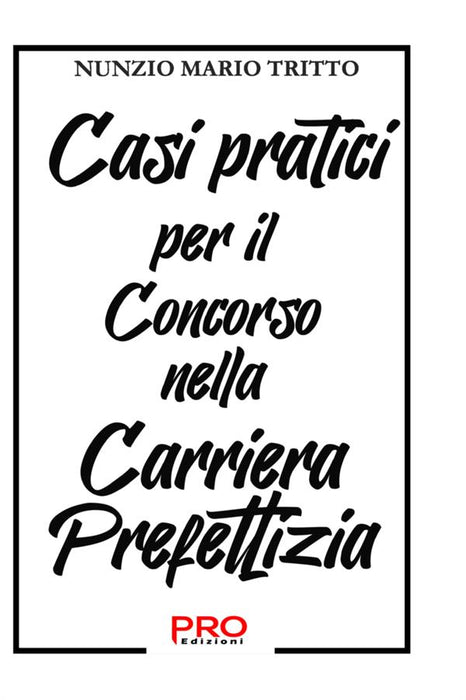 Casi pratici per il Concorso nella Carriera Prefettizia