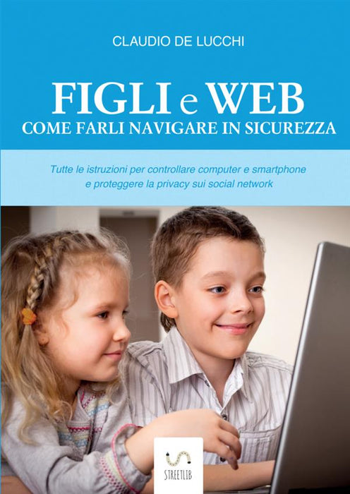 Figli e Web - Come farli navigare in sicurezza