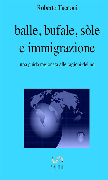 balle, bufale, sòle e immigrazione