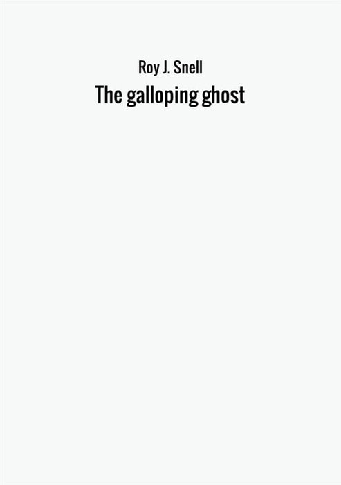 The galloping ghost