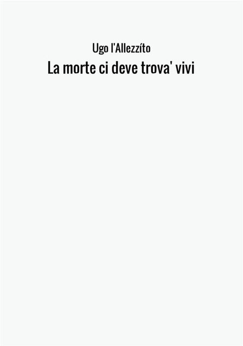 La morte ci deve trova' vivi