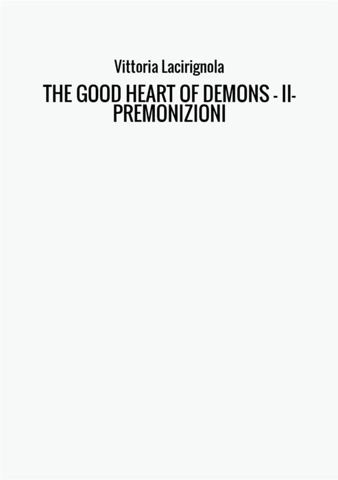 THE GOOD HEART OF DEMONS - II-PREMONIZIONI