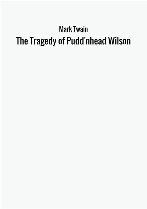 The Tragedy of Pudd'nhead Wilson