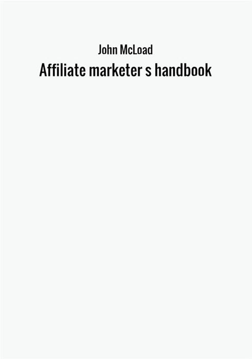Affiliate marketer s handbook