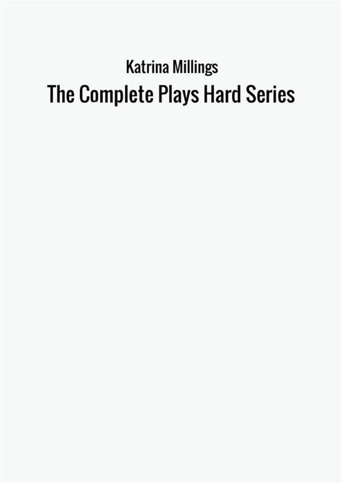 The Complete Plays Hard Series