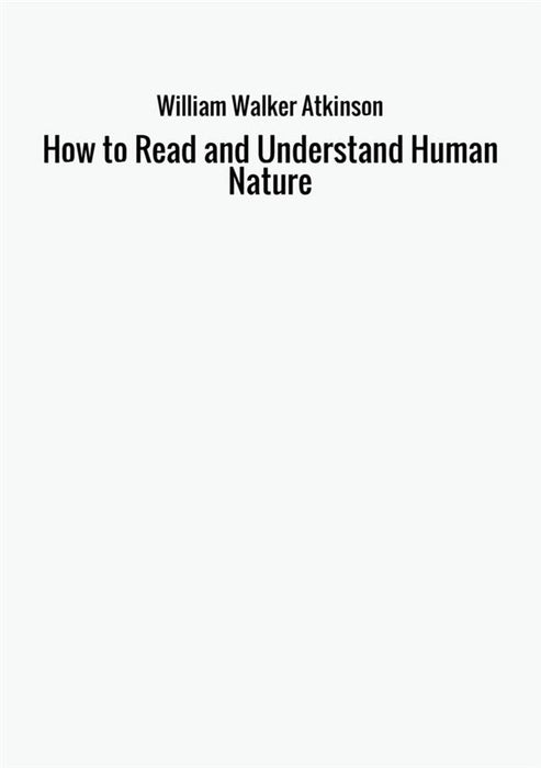 How to Read and Understand Human Nature