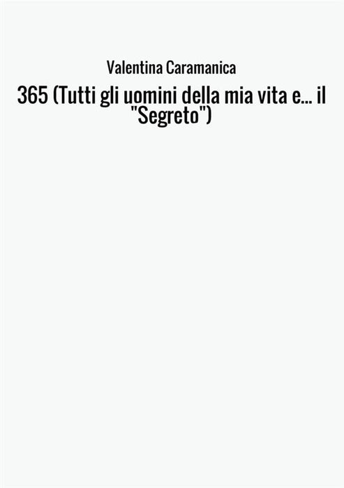 365 (Tutti gli uomini della mia vita e... il "Segreto")