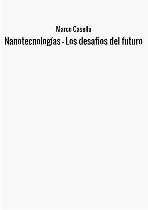 Nanotecnologías - Los desafios del futuro